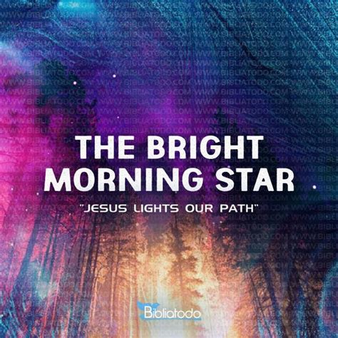 Meaning of THE BRIGHT MORNING STAR - Jesus’ names