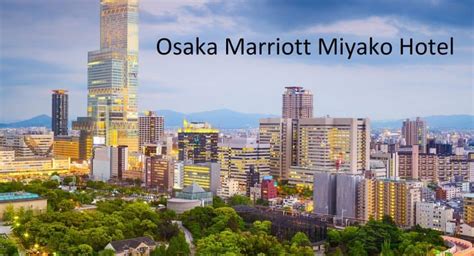 Osaka Marriott Miyako: A Hotel with Breathtaking Views - The True Japan