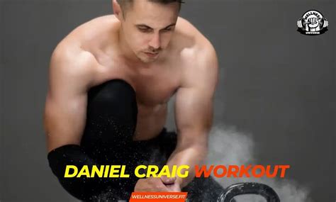 From Ordinary to 007: Mastering the Daniel Craig Workout - wellnessuniverse