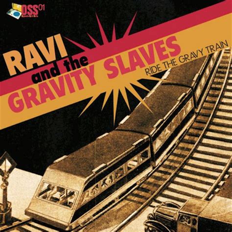 Ride the Gravy Train | Gravity Slaves