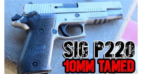 SIG P220 10mm Review - first impressions :: Guns.com