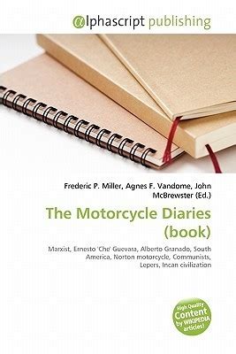 The Motorcycle Diaries (Book) by Frederic P. Miller | Goodreads