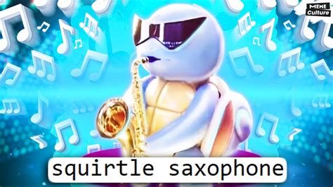 Squirtle playing Saxophone. Song Meme - YouTube