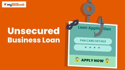 Unsecured Business Loans - Features, Eligibility, Documents