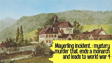 Mayerling incident : mystery murder that ends a monarch and leads to world war1 - YouTube