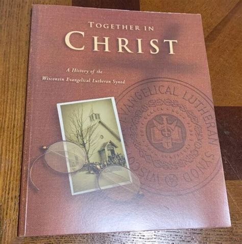 Together in Christ: A History of the Wisconsin Evangelical Lutheran Synod | eBay