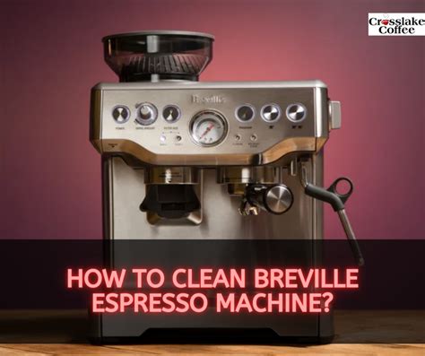 How To Clean Breville Espresso Machine? - Espresso Enthusiast's Guide: Keeping Your Breville ...