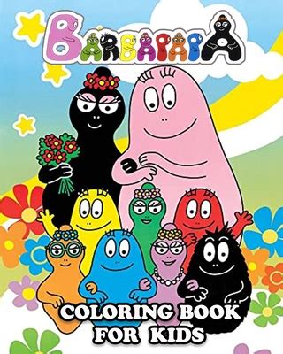 Barbapapa Coloring Book for Kids: Great Activity Book to Color All Your ...