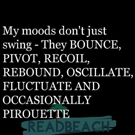 57 Mood Swings Quotes with Images 📸🖼️ - My moods don't just swing ...