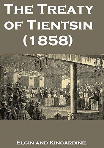 The Treaty of Tientsin (1858) - Kindle edition by Mr. Elgin, Mr ...