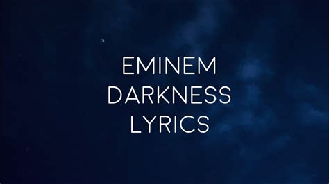 EMINEM - Darkness (Lyrics) - YouTube