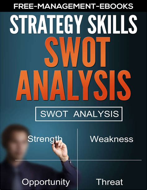 SWOT Analysis -- Developing Your Strategy Skills Free eBook