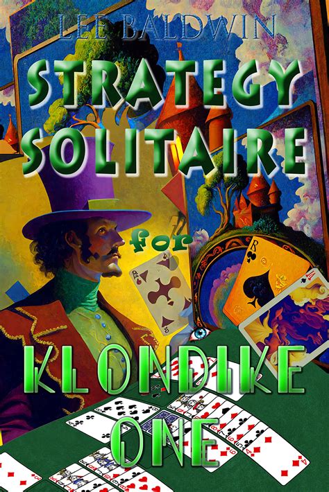 Strategy Solitaire for Klondike One: Win More Games Next Time You Play by Lee Baldwin | Goodreads