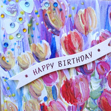 Tulips Happy Birthday Card : Embellished Handcrafted Card - Paradis ...