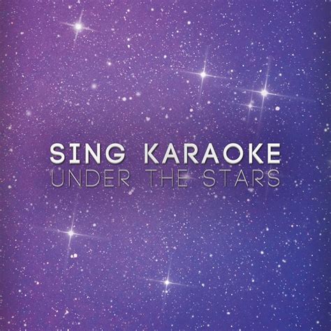 ‎Sing Karaoke Under the Stars - Album by The Karaoke Universe - Apple Music