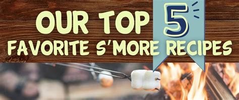 Our Top 5 Favorite S’more Recipes | Papoose Pond Campground and Cabins