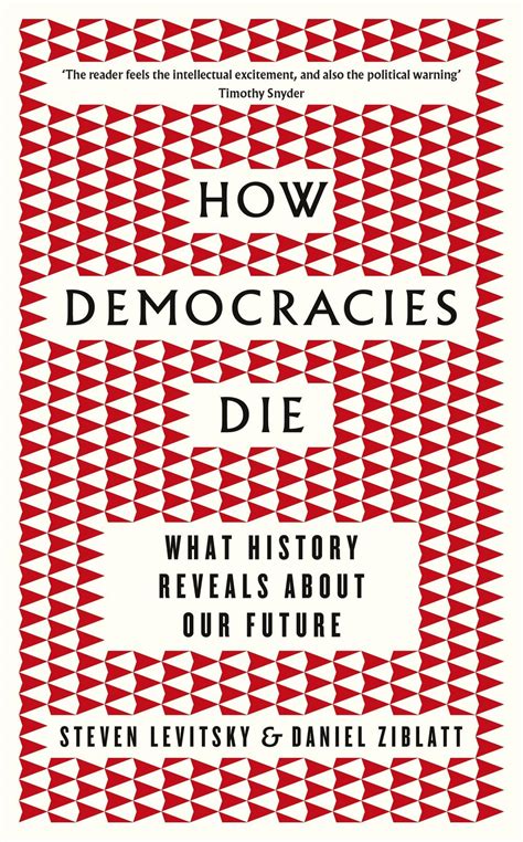 How Democracies Die by Steven Levitsky, Paperback, 9780241381359 | Buy ...