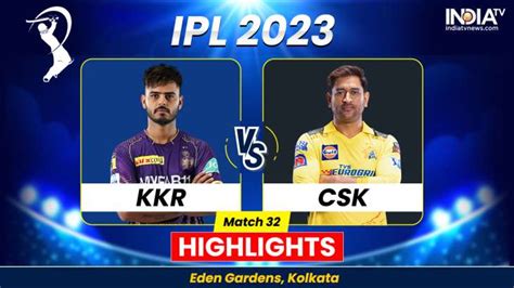 KKR vs CSK IPL 2023 Highlights: Chennai Super Kings win by 49 runs ...