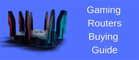 Choosing the Best Gaming Router - Buying Guide - Tech 21 Century