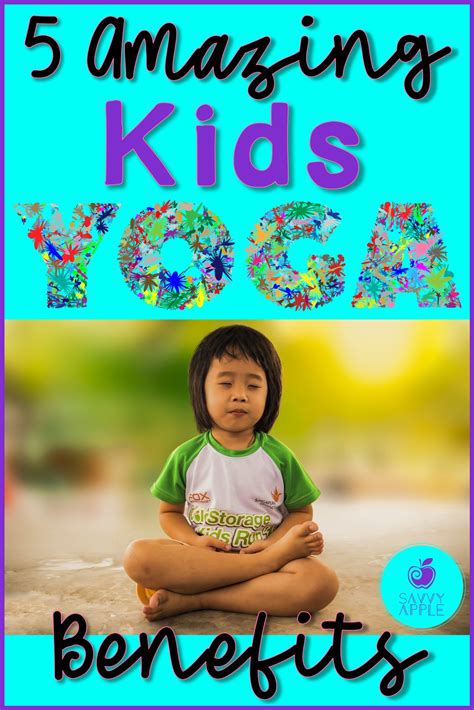 5 Amazing Kids Yoga Benefits – Savvy Apple