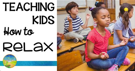 Teaching Kids How to Relax with Mindfulness - The Pathway 2 Success