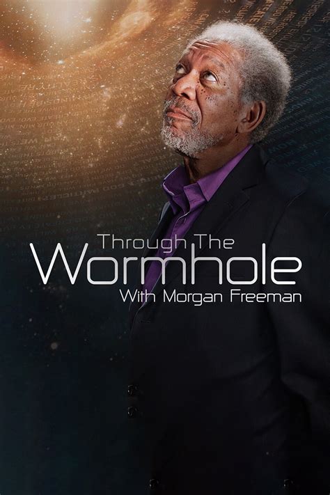 Through the Wormhole With Morgan Freeman - Rotten Tomatoes