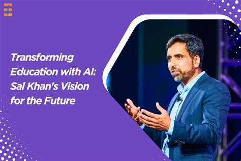 Sal Khan's Vision for the Future: Transforming Education with AI | Future Education Magazine