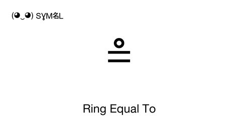 ≗ - Ring Equal To (Approximately equal to), Unicode Number: U+2257 📖 Symbol Meaning Copy & 📋 ...