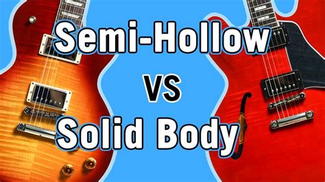 Hollow Body Vs Semi Hollow Guitar