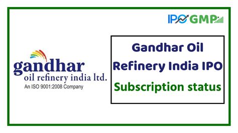 Gandhar Oil Refinery India IPO Subscription Status, Fress isue up to ...