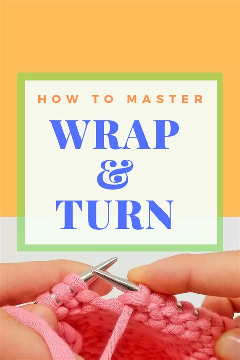 MASTER WRAP AND TURN IN KNITTING - EASY GUIDE