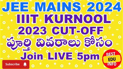 JEE MAINS 2024 IIIT KURNOOL CUT OFF పూర్తి వివరాలు కోసం join LIVE 5pm ...