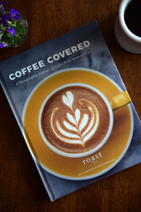 Roast Magazine Launches Coffee Table Book 'Coffee Covered' - Daily Coffee News by Roast ...