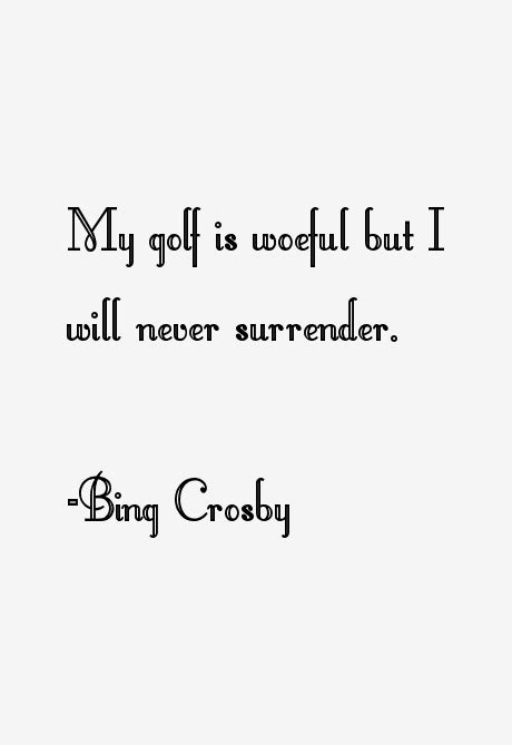 Bing Crosby Quotes & Sayings