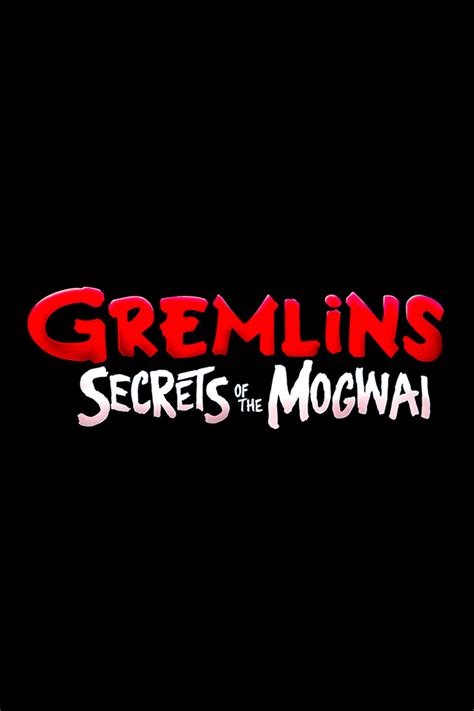 Gremlins Secrets of the Mogwai - About the Show | Amblin