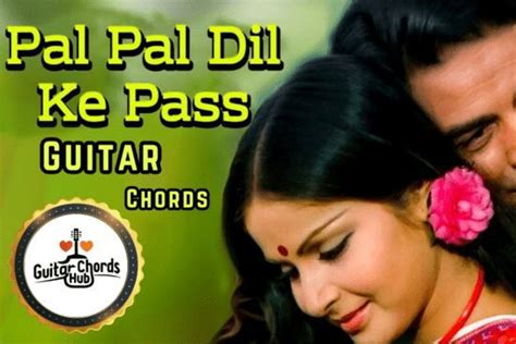 Pal Pal Dil Ke Paas Guitar Chords - GuitarChordsHub