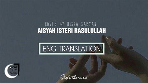 Aisyah Istri Rasulullah (Lyrics) Meaning - Nissa Sabyan | Cover Eng Translation - YouTube