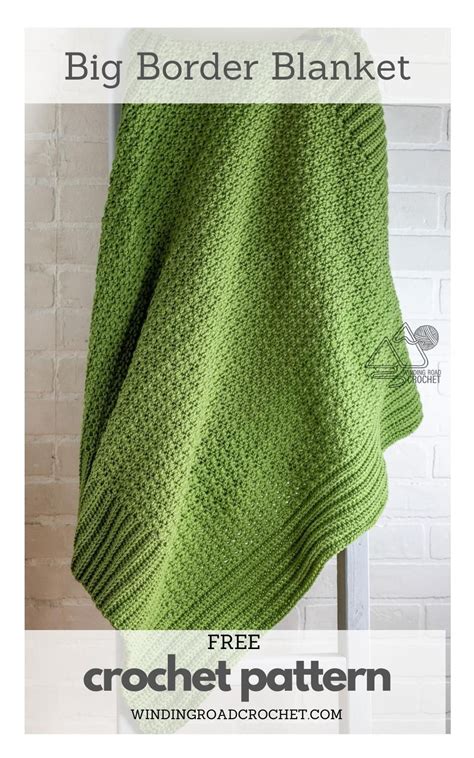 a green knitted blanket with text that reads, big border blanket free crochet pattern