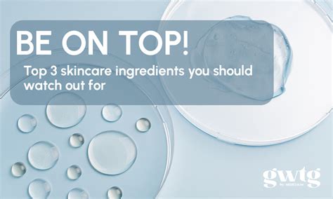 Be on Top!: Top 3 skincare ingredients you should watch out for | Nature's Kin