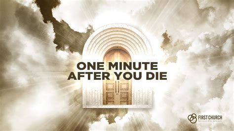 One Minute After You Die • First Church