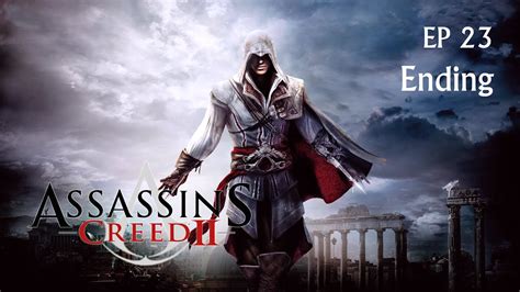 Assassin's Creed 2 Ending Gameplay - No commentary [HD 60FPS PC] Episode 23 - YouTube