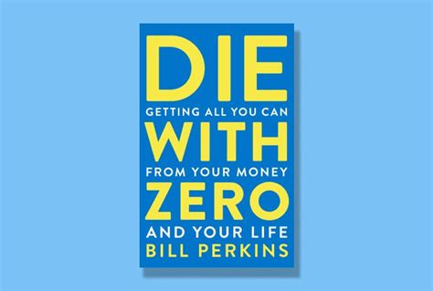 Die With Zero By Bill Perkins: A Comprehensive Review | by Readsnippet | Medium