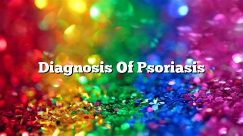 Diagnosis of psoriasis - ON THE WEB TODAY