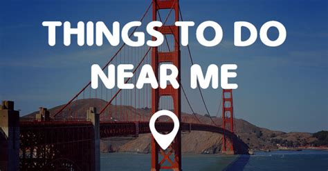 THINGS TO DO NEAR ME - Points Near Me