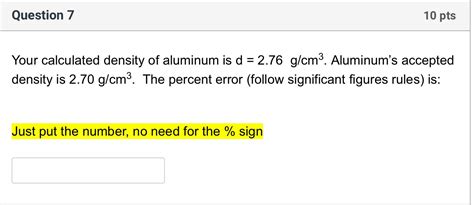 Solved Question 7 10 pts Your calculated density of aluminum | Chegg.com | Chegg.com