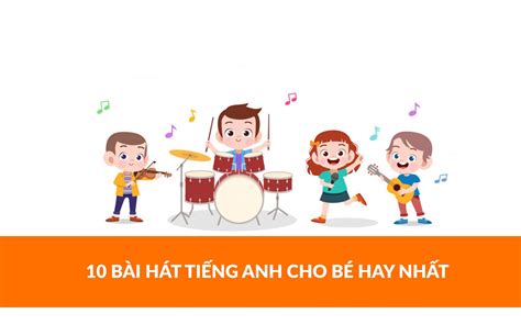 10+ Bài hát tiếng Anh cho trẻ mầm non dễ thuộc và vui nhộn