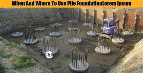 When And Where To Use Pile Foundation | Engineering Discoveries