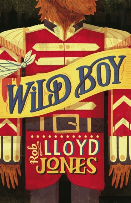 The Book Zone: Review: Wild Boy by Rob Lloyd Jones