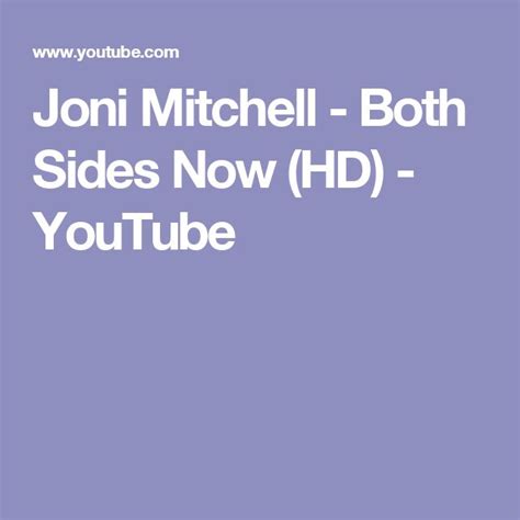 Joni Mitchell - Both Sides Now (HD) - YouTube | Joni, Now albums, Both sides