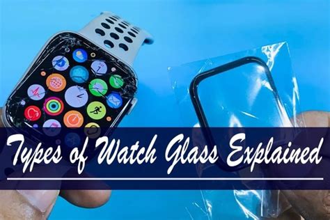 Types of Watch Glass Explained